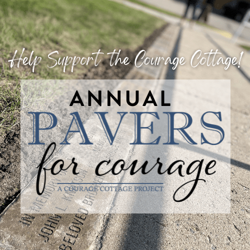 A sidewalk with engraved pavers, overlaid text reads: “Help Support the Courage Cottage! Annual Pavers for Courage—a Courage Cottage Project.” The 2022 Pavers celebrate the strength and spirit of those touched by Courage.