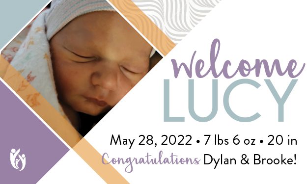 A newborn baby wrapped in a blanket, with text: “Welcome Lucy. 5-28-22 - 7 lbs 6 oz - 20 in. Congratulations Dylan & Brooke!” Pastel colors and decorative patterns in the background.