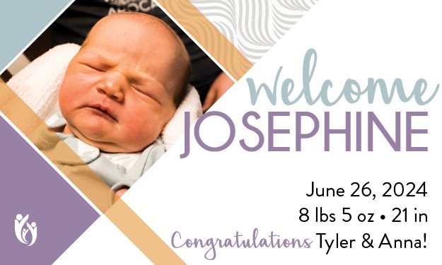 A newborn baby sleeps, swaddled in a blanket. Text reads “Welcome Josephine,” with birth details: 6-26-24, 8 lbs 5 oz, 21 inches. “Congratulations Tyler & Anna!” appears at the bottom.