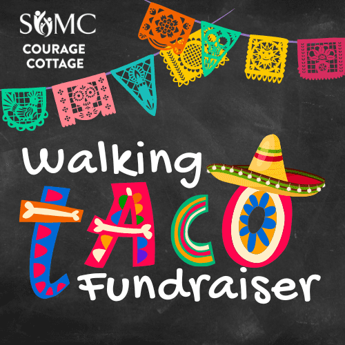 Colorful image with papel picado banners, “SOMC Courage Cottage” text, and “Walking Taco Fundraiser” written in playful fonts. A sombrero decorates the “A” in “Taco,” celebrating the Walking Taco Fundraiser for Courage Cottage against a blackboard-style background.