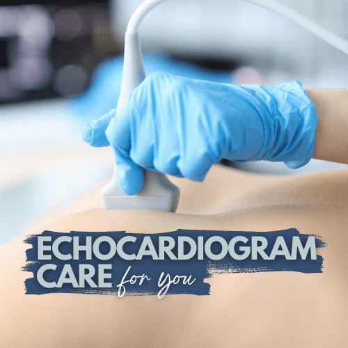 A gloved hand holds an ultrasound probe on a patient’s bare chest. The words “Echocardiogram Care for You” are displayed across the bottom of the image, highlighting our commitment to dedicated Full-time Echocardiogram Service.
