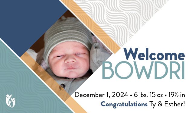 Newborn baby Bowdri in a striped hat beside text: “Welcome Bowdri. December 1, 2024 · 6 lbs. 15 oz. · 19½ in. Congratulations Ty & Esther!” Blue and cream geometric background.