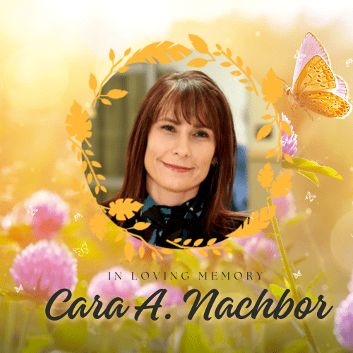 A memorial image with a woman’s portrait framed by golden leaves, pink flowers, and a butterfly. Text reads, “In Loving Memory Cara Nachbor, FNP.” The background is softly lit and serene.