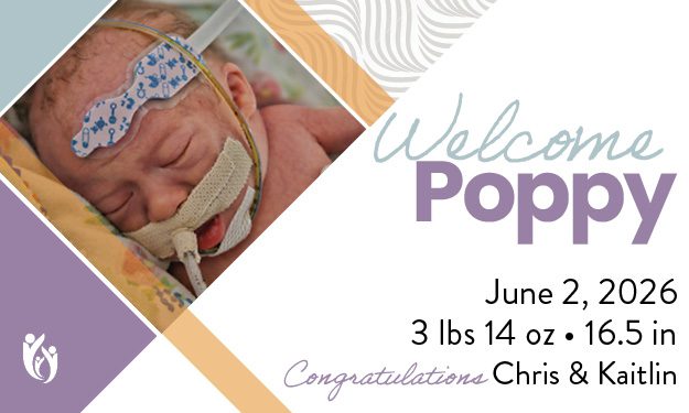 Infant Poppy in hospital with oxygen tubes and monitor band, text reads: “Welcome Poppy, 6-2-26, 3 lbs 14 oz, 16.5 in. Congratulations Chris & Kaitlin.”.