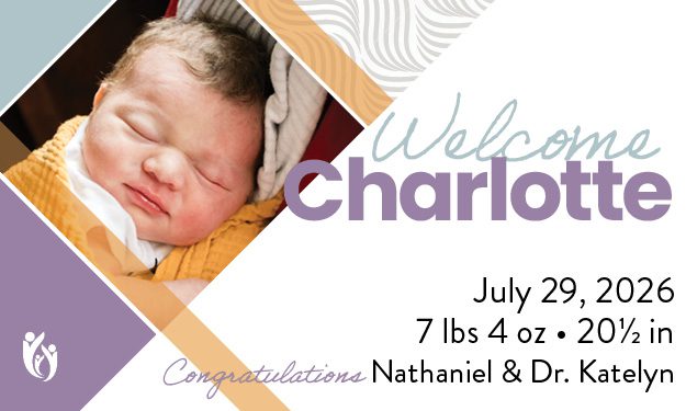 A newborn baby wrapped in a yellow blanket sleeps peacefully. The text joyfully welcomes Charlotte, born July 29, 2026, weighing 7 lbs 4 oz and measuring 20½ inches long. Congratulations to Nathaniel and Dr. Katelyn on the arrival of sweet Charlotte.