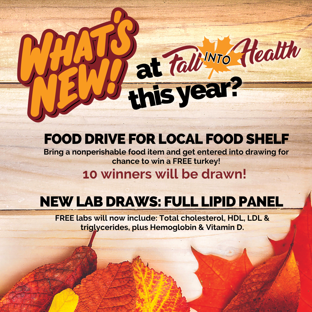 “Fall into Health” announcement for a food drive to win a turkey and free wellness tips including lab draws for a full lipid panel, Hemoglobin, and Vitamin D.